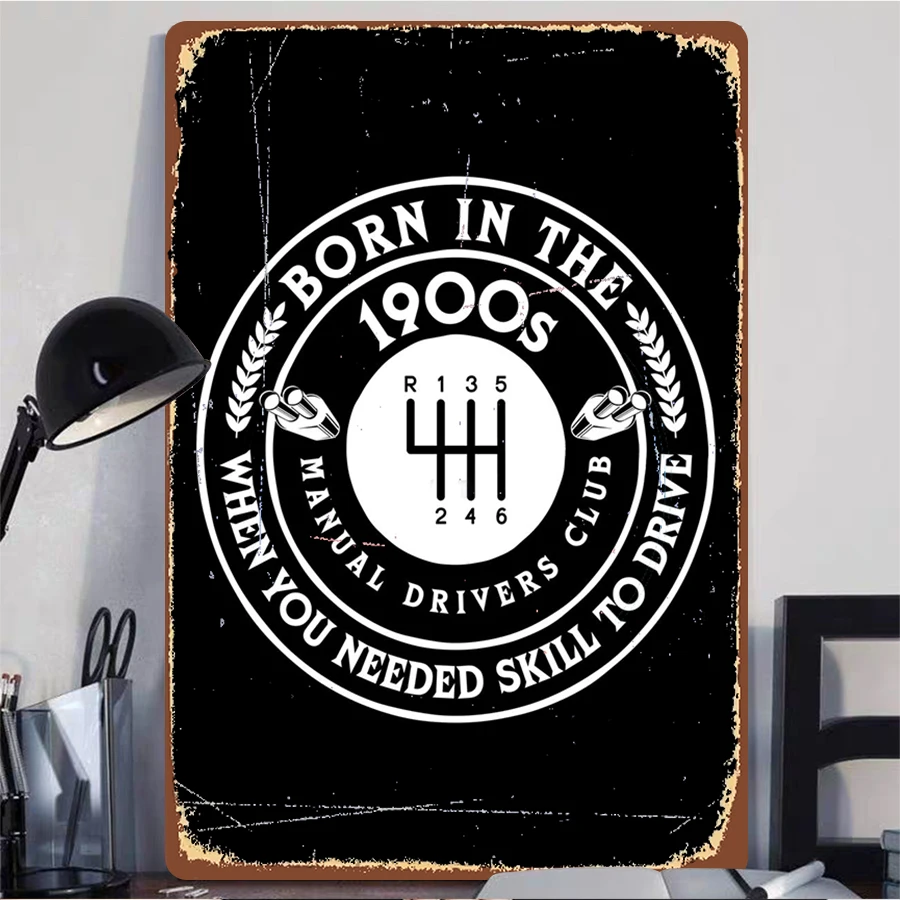 Born In The 1900s Manual Drivers Club Metal Sign When You Needed Skill To Drive Retro Vintage Garage Decor For Car Enthusiasts