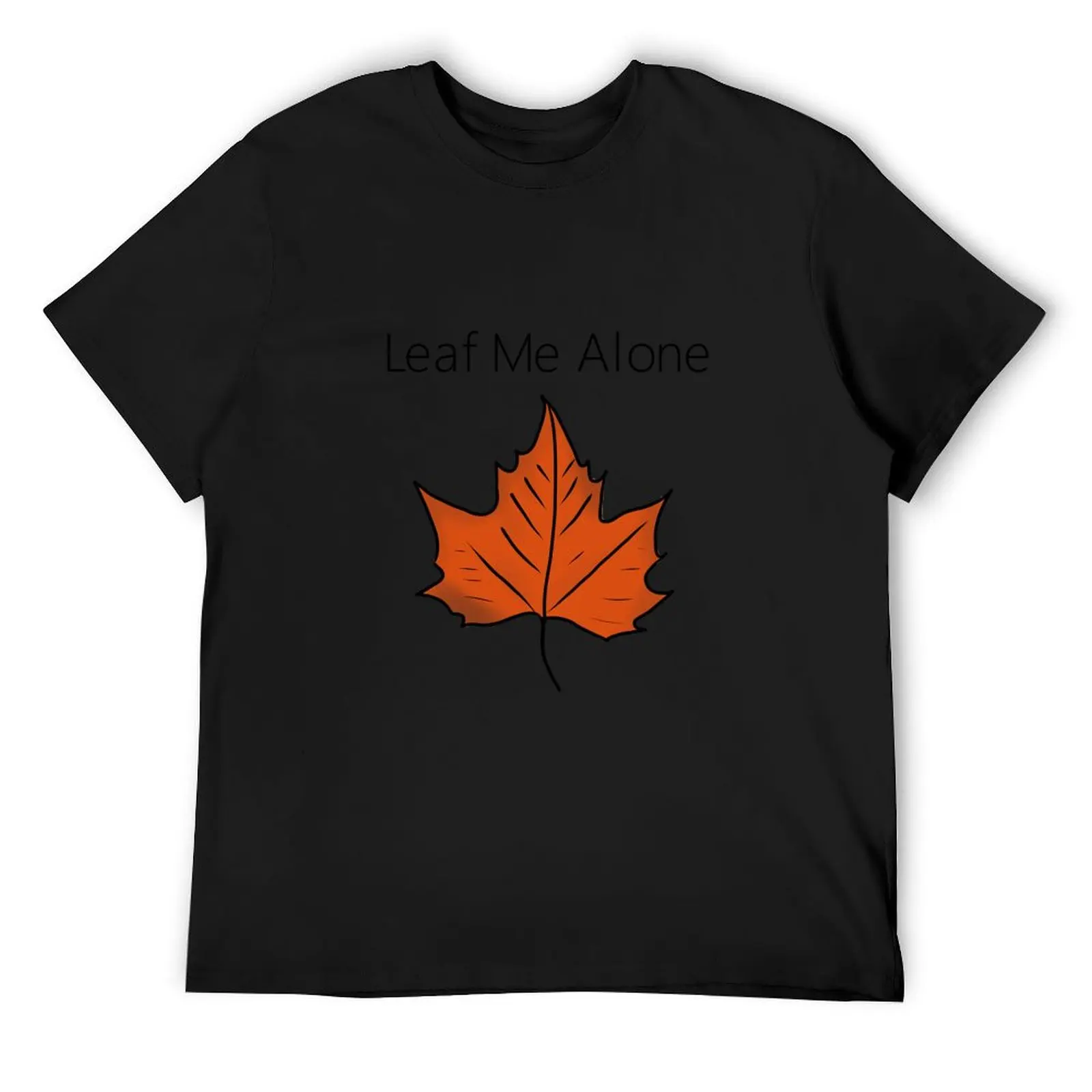 leaf me alone pun T-Shirt graphic t shirt vintage sweat rapper graphic tees vintage anime shirt plain t shirts men