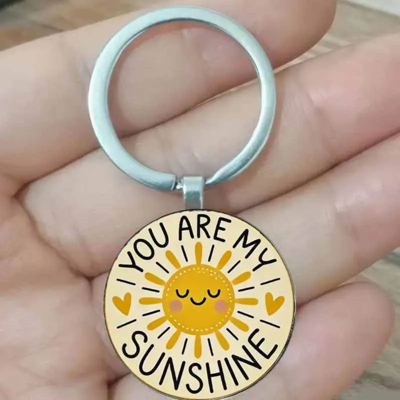 

You are my sunshine "slogan keychain, perfect gift for friends' birthdays, holidays, Valentine's Day