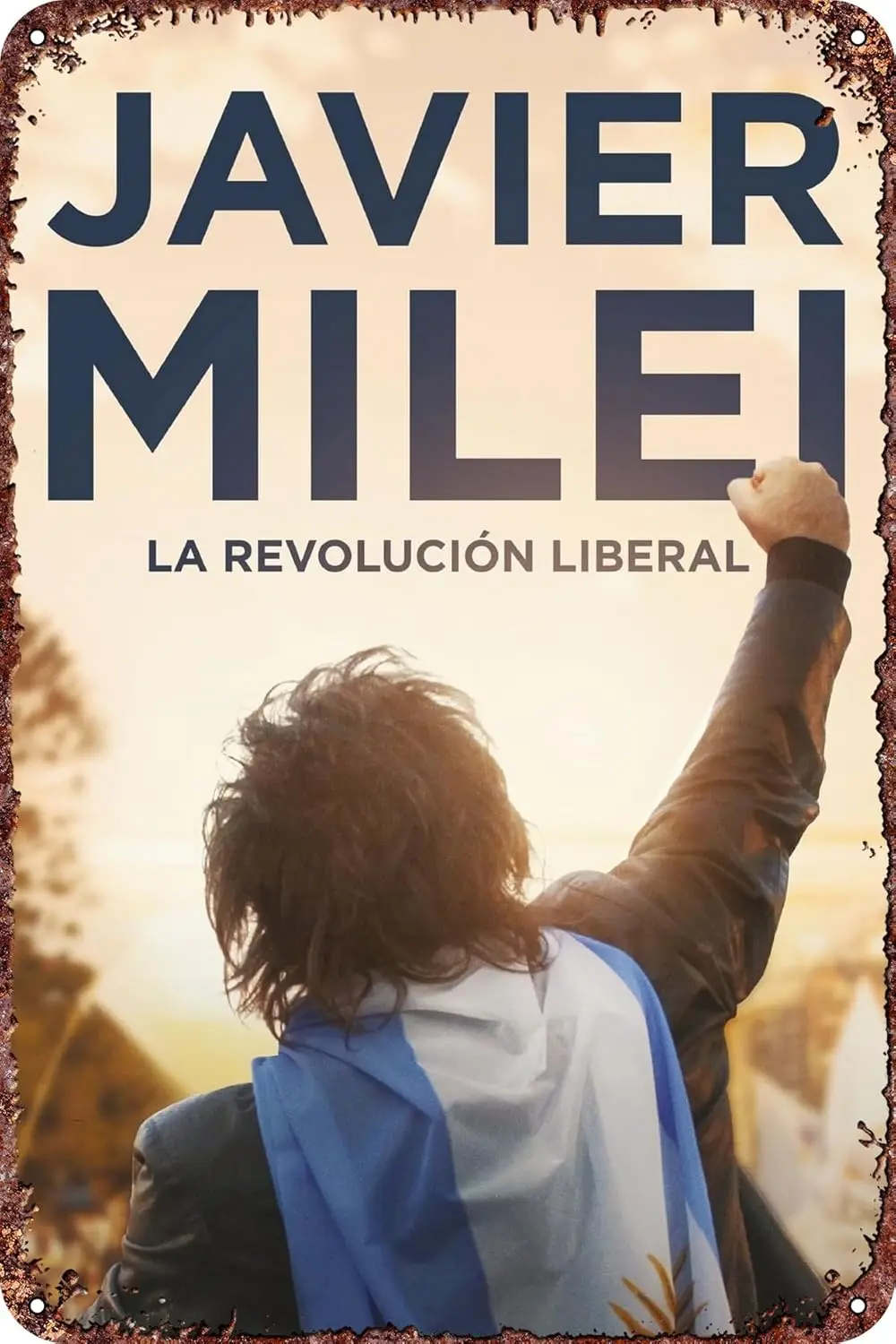 Javier Milei: la revolución liberal Vintage Metal Tin Sign Movie Poster Wall Art Decor 8x12 Inch for Home Cafes Office Store Pub