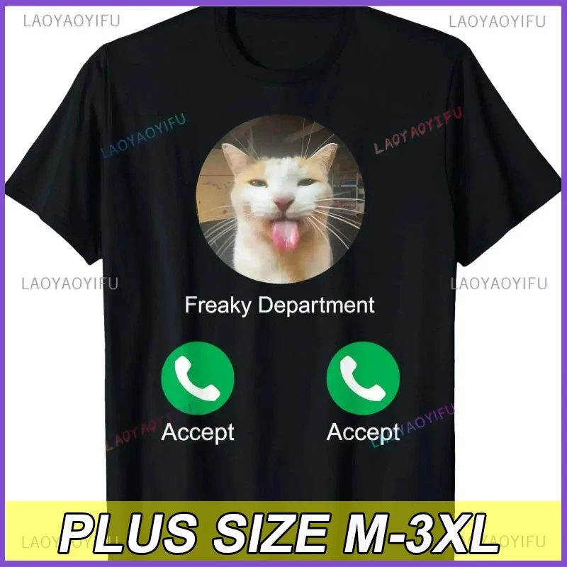 Freaky Department Calling Silly Cat Meme Printed Top Summer Plus Size T-Shirts for Woman Fashion Streetwear Unisex Commuter Tees