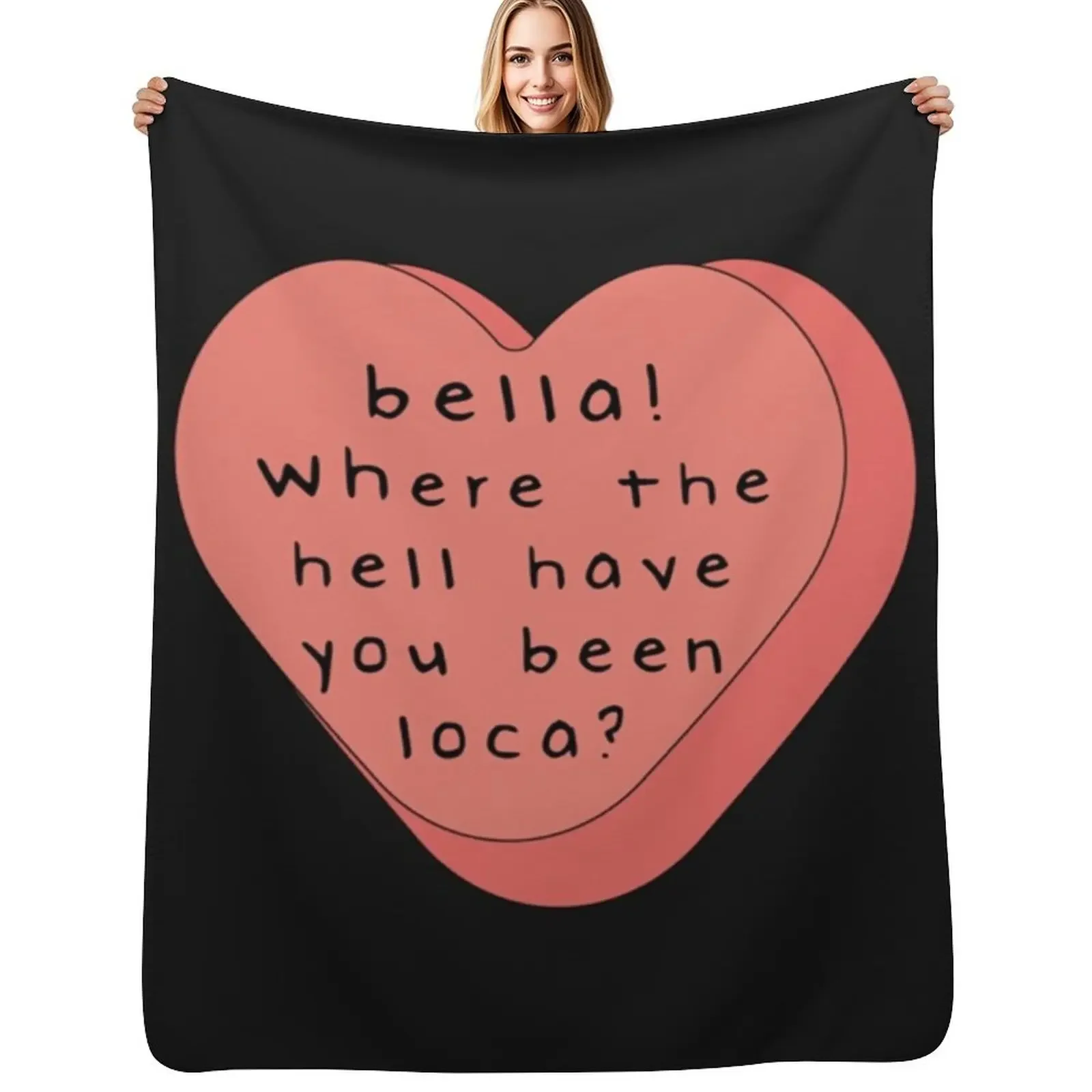 

Bella! where the hell have you been loca! candy heart Throw Blanket Sofas bed plaid Cute Plaid Quilt Blanket
