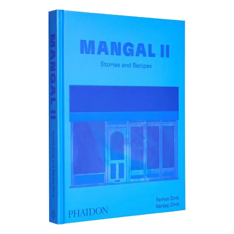 

Mangal II Stories And Recipes Ferhat And Sertac Dirik Phaidon Press 9781838668495 Book