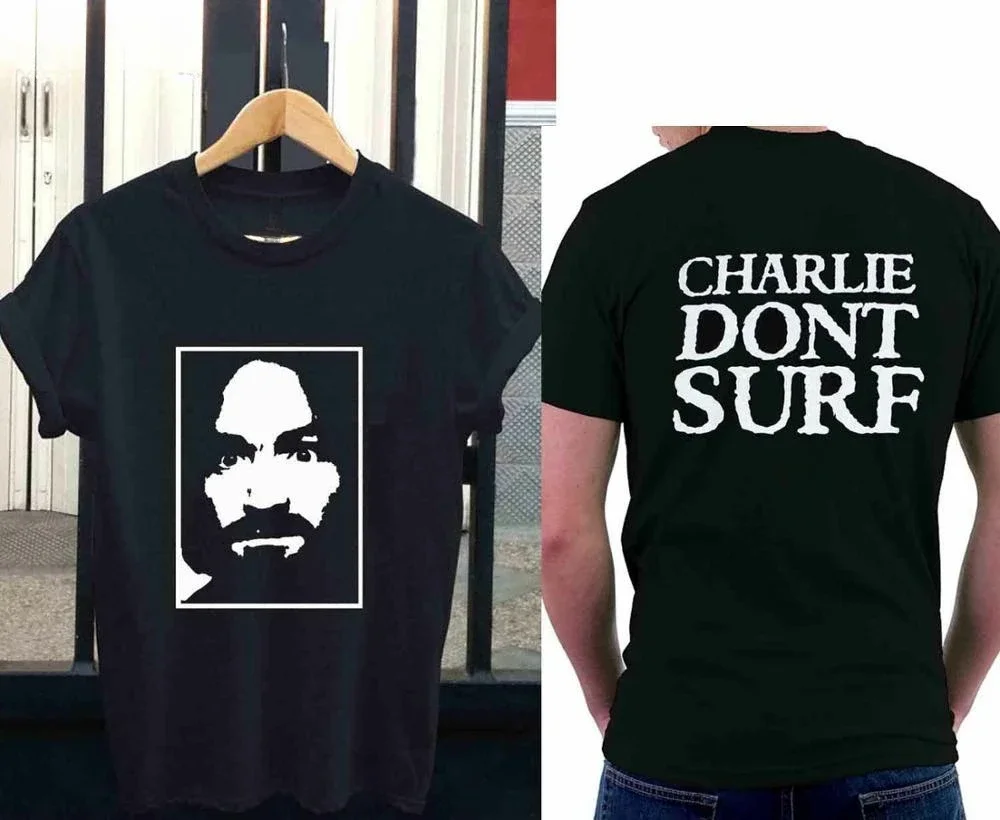 NEW Charles Manson Don\'t Surf Charlie Cotton T-shirt Woman Man Size XS To 3XL Unisex Printed T Shirts Summer Outdoors Tops