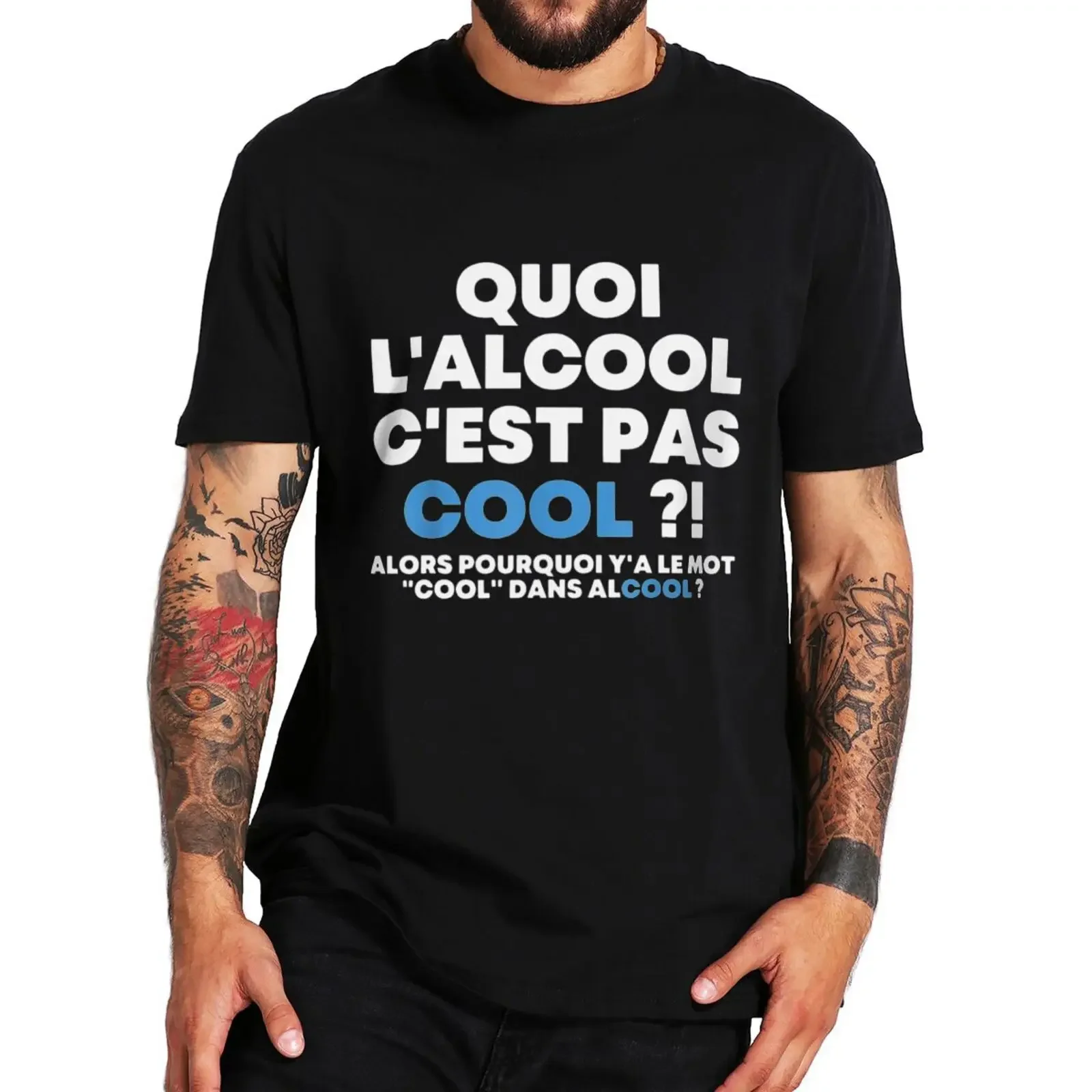 What Alcohol Is Not Cool Then Why There Is The Word Cool T Shirt Funny French Memes Tee Tops Summer Cotton Unisex T-sihrt