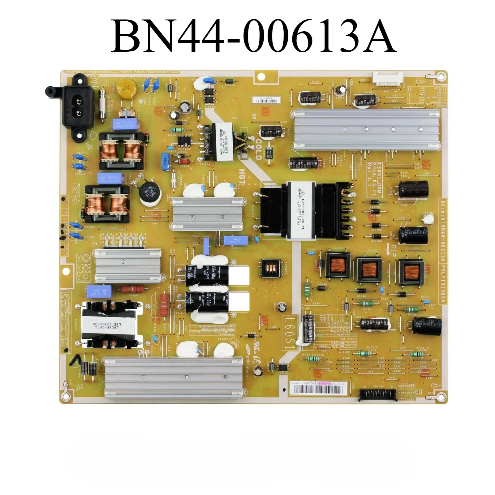 

Power Supply Board BN44-00613A PSLF191S05A is for UE60F6300AWXXC UE60F6300AWXXN UE60F6300AWXXH UE60F6300AWXZF UN60F6300AFXZA TV