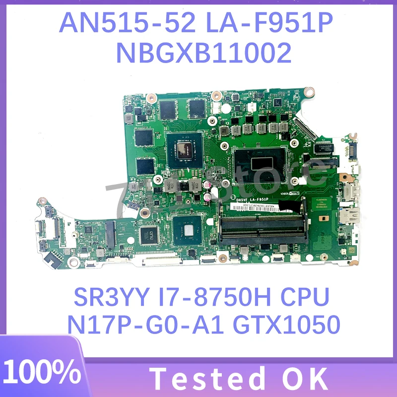 Mainboard DH5VF LA-F951P For Acer AN515-52 Laptop Motherboard NBGXB11002 With SR3YY I7-8750H CPU N17P-G0-A1 GTX1050 100% Test OK