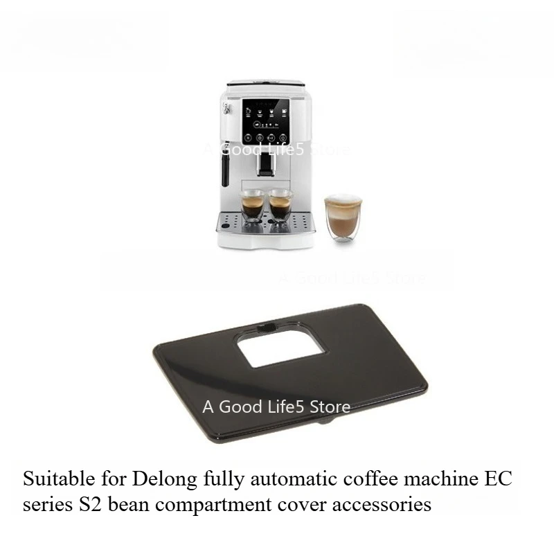 

Applicable To Delonghi/Delonghi S2 S3 PRO PLUS Automatic Automatic Coffee Machine Bean Compartment Cover Accessories