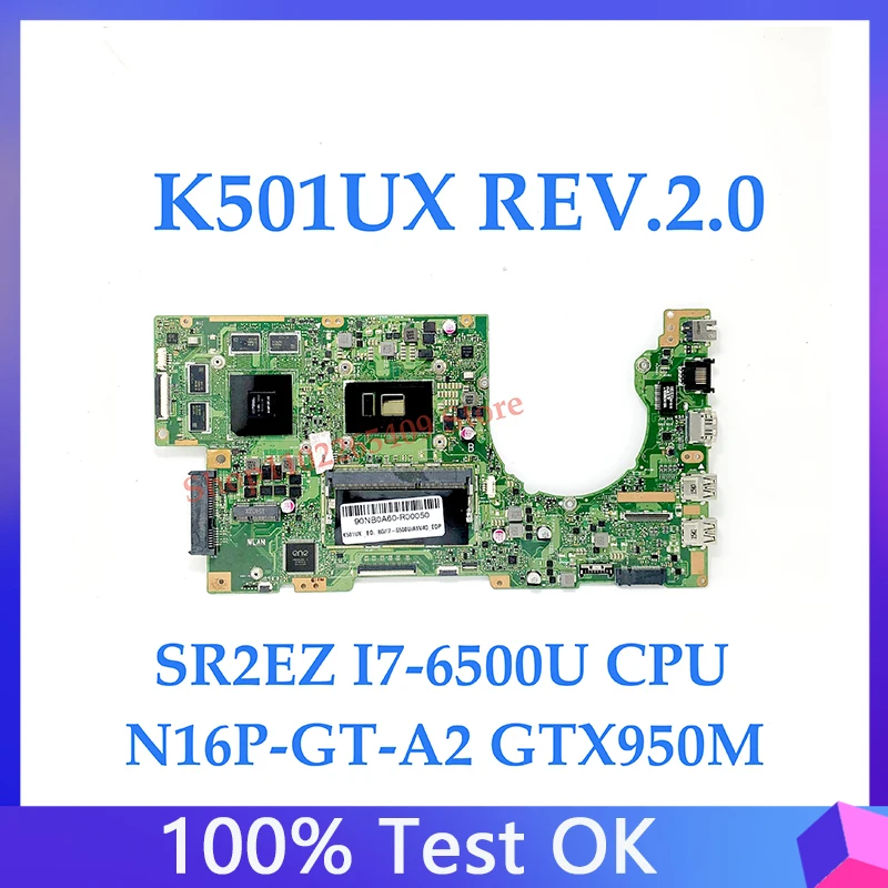 

High Quality Mainboard K501UX REV.2.0 N16P-GT-A2 GTX950M For ASUS K501UX Laptop Motherboard W/ SR2EZ I7-6500U CPU 100% Tested OK