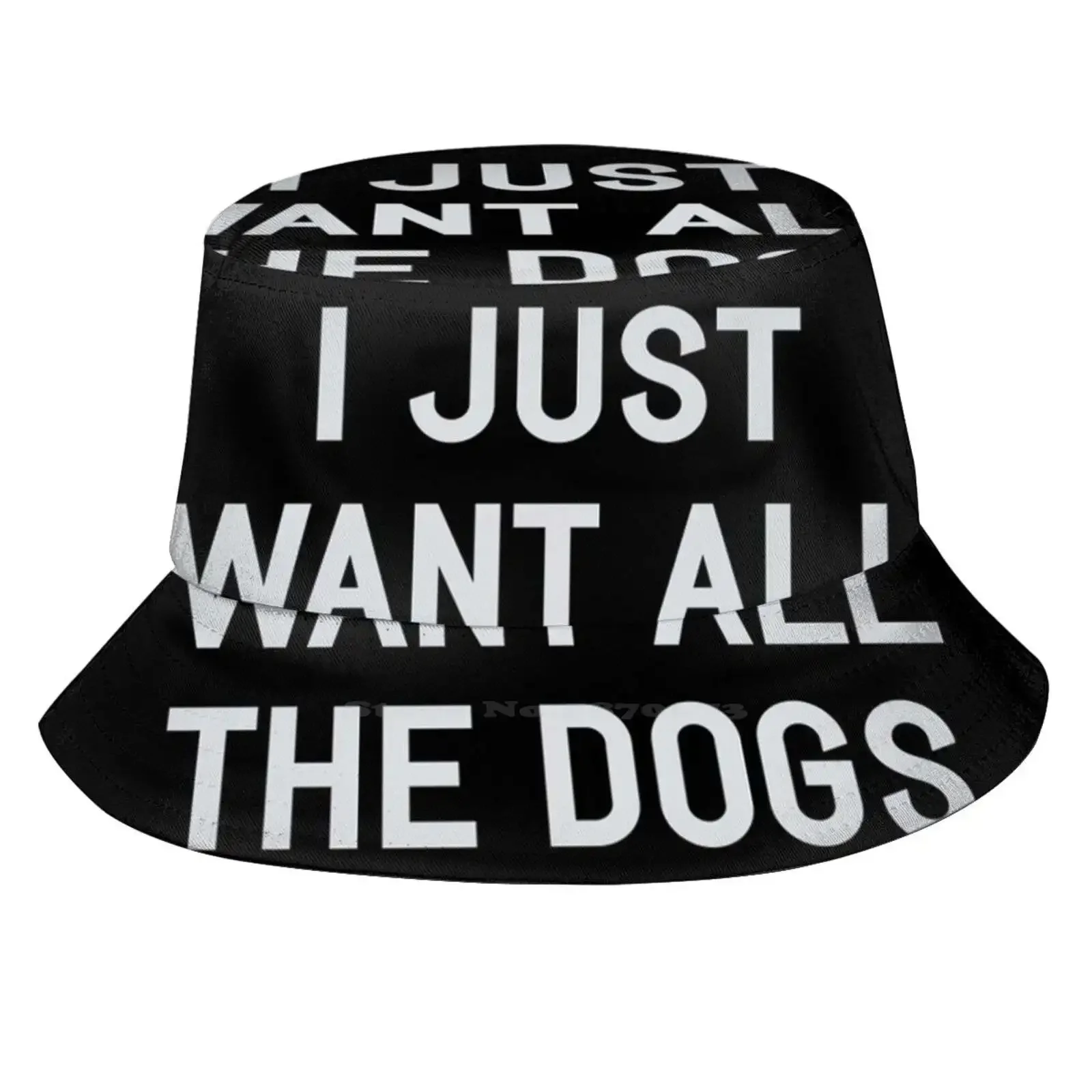 I Just Want All The Dogs Print Bucket Hats Sun Cap Pets Meow Kittens Puppies Cats Dogs Puppy Animals Family Cute Funny