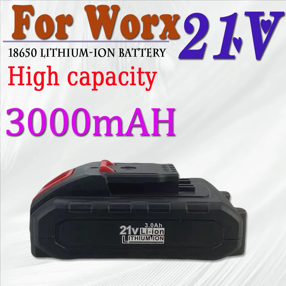 

21V rechargeable For Worx lithium-ion power tool battery 3000mAh/3.0ah 5S1P, fast charging lithium-ion battery