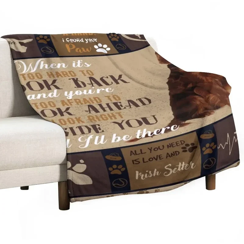 All You Need Is Love And Irish Setter-When I Needed A Hand I Found Your Paw Throw Blanket Polar Fashion Sofas Blankets