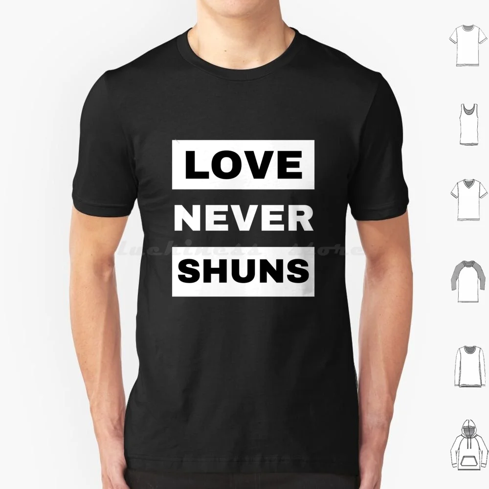 Love Never Shuns T Shirt 6xl Cotton Cool Tee Shun Shunning Ex Jw Exjw Cult Apostate Activism Protest Jw Ex Cult Activist