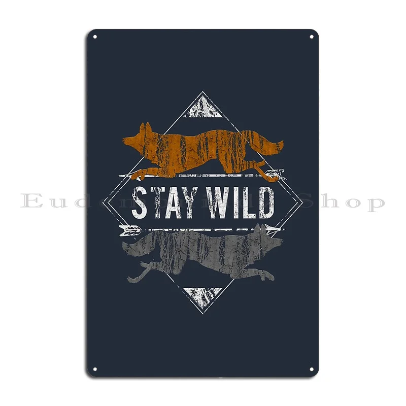 Stay Wild Fox Metal Sign Pub Club Create Designs Wall Decor Tin Sign Poster