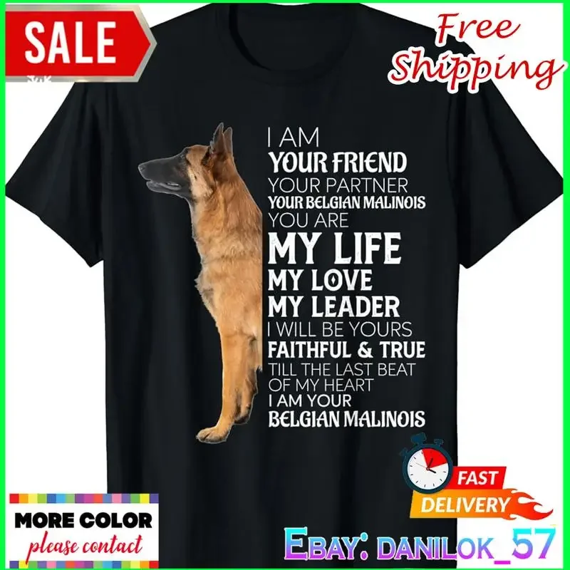 I Am Your Friend Your Partner Your Belgian Malinois Mom Dad T-Shirt