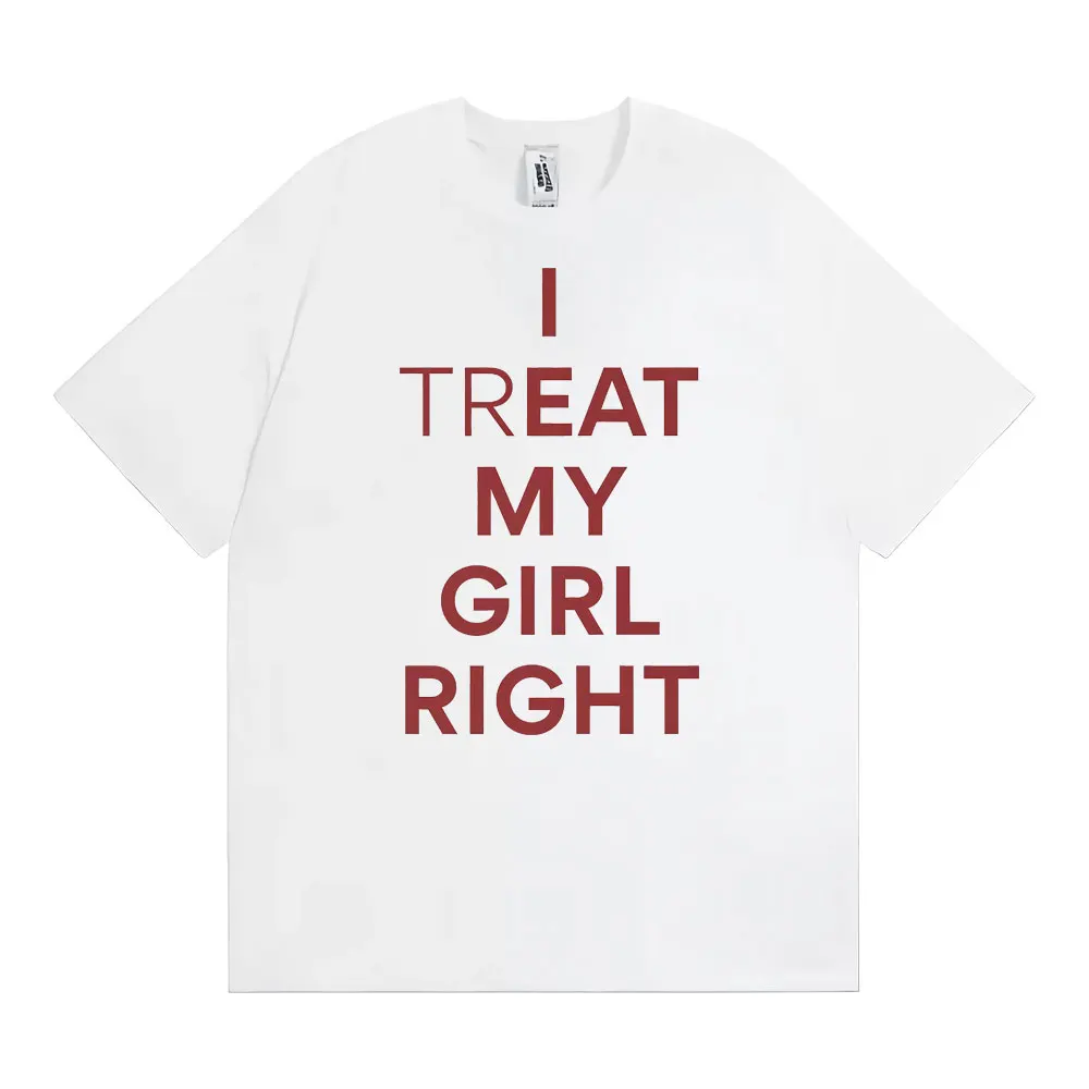 Lustiges 'I Treat My Girl Right' Unisex Grafik-T-Shirt für Männer und Frauen Hip-Hop Streetwear T-Shirt Lässiges Baumwoll-Kurzarm-T-Shirt Oberteil – Detail 4