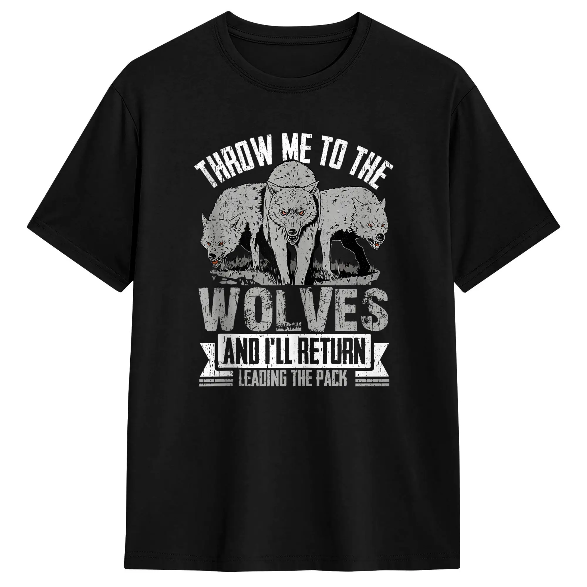 Throw Me to The Wolves Leading The Pack Alpha Wolf Design T-Shirt Summer  Hip Hop T-Shirts 100% Cotton O Neck Plus Size Tees