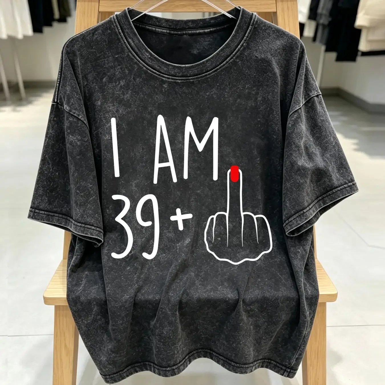 washed T Shirt I Am 39 Plus 1 Middle Finger For A 40th Birthday Women Funny vintage Washed streetwear Casual homme Breathable