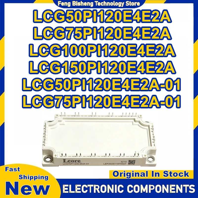 

LCG50PI120E4E2A LCG75PI120E4E2A LCG100PI120E4E2A LCG150PI120E4E2A LCG50PI120E4E2A-01 LCG75PI120E4E2A-01 New Original in stock