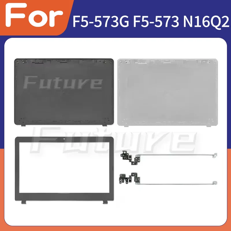 

New For F5-573G F5-573 N16Q2 Series LCD Back Cover Front Bezel Hinges Screen Back Cover Frame Bezel Housing Case Plastic