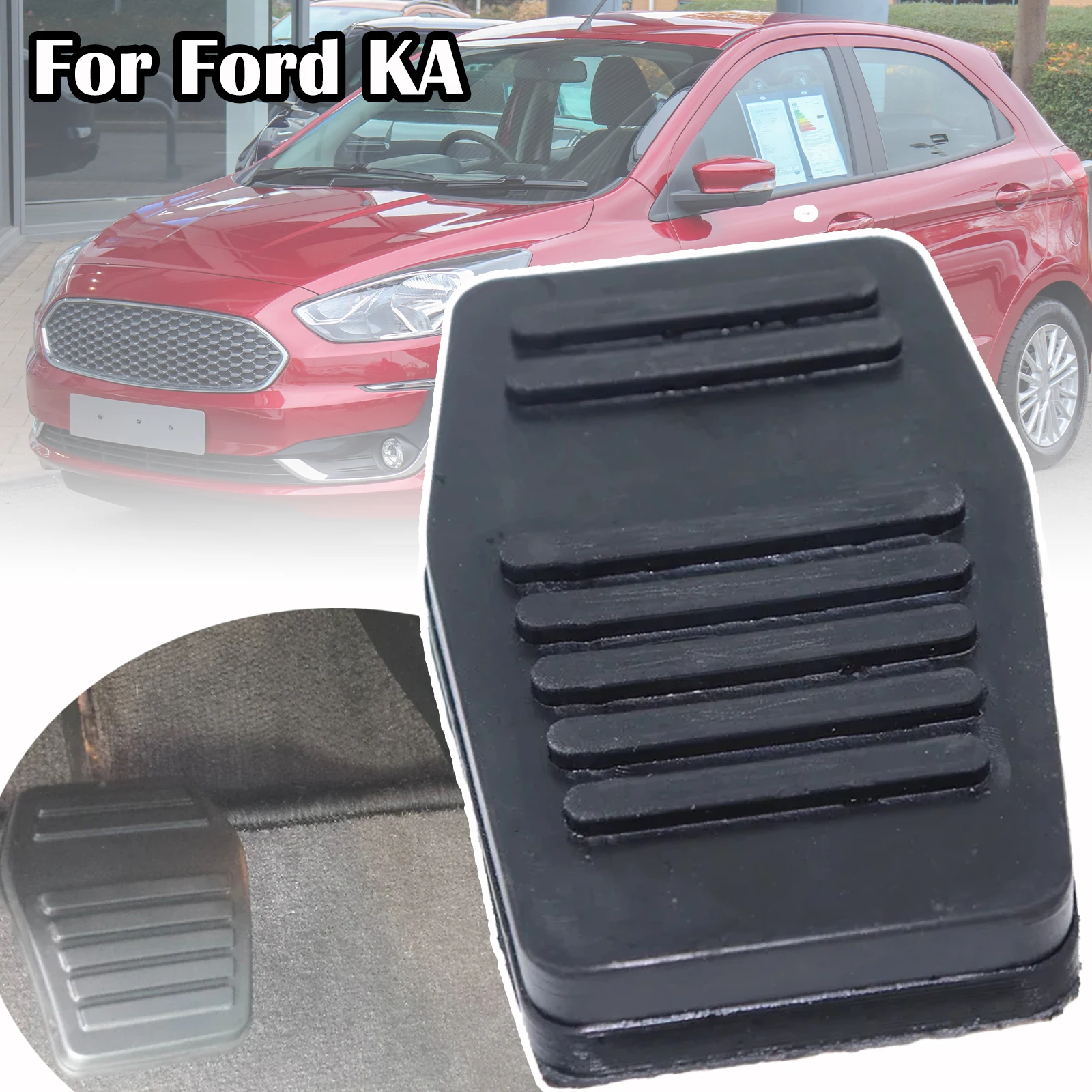 

For Ford KA Car Rubber Brake Clutch Foot Pedal Pad Cover Replacement 6789917 1996 1997 1998 1999 2000 2001 2002 2003 - 2007 2008