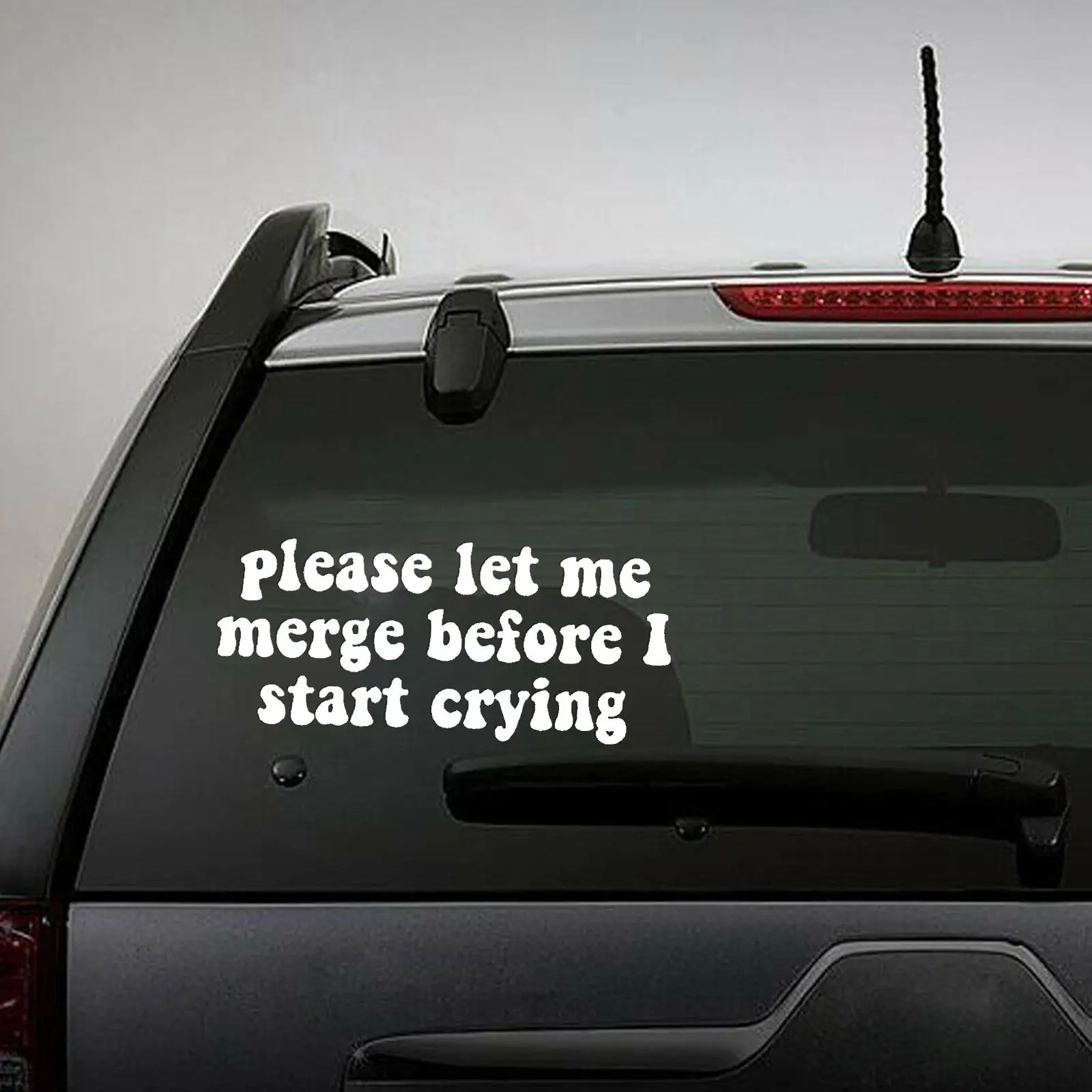 Funny Please Let Me Merge Before I Start Crying Car Waterproof Sticker Decals Window Car Body Home Stickers Car Vinyl D0Z8