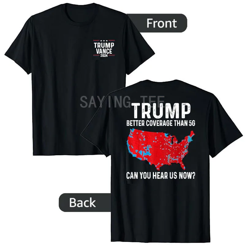 Trump Vance 2024 Apparel Mens Fashion Trump Better Coverage Than 5G Can You Hear Us Now? T-Shirt Humor Funny Politics Saying Tee