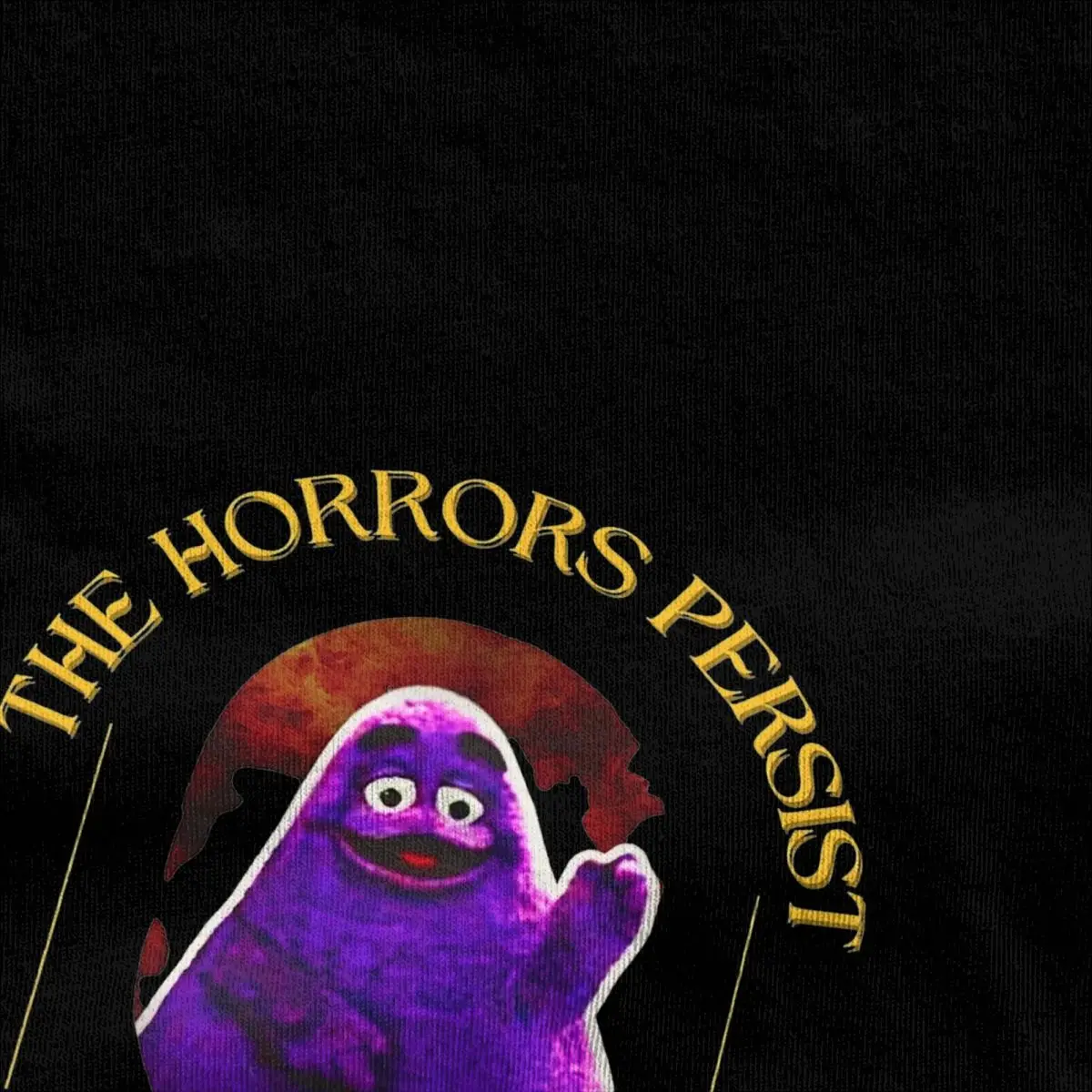 Grimace The Horrors Persist But So Do I T Shirt Men Streetwear Cotton T Shirts Beach O Neck Hipster Tees Cheap Oversized Clothes