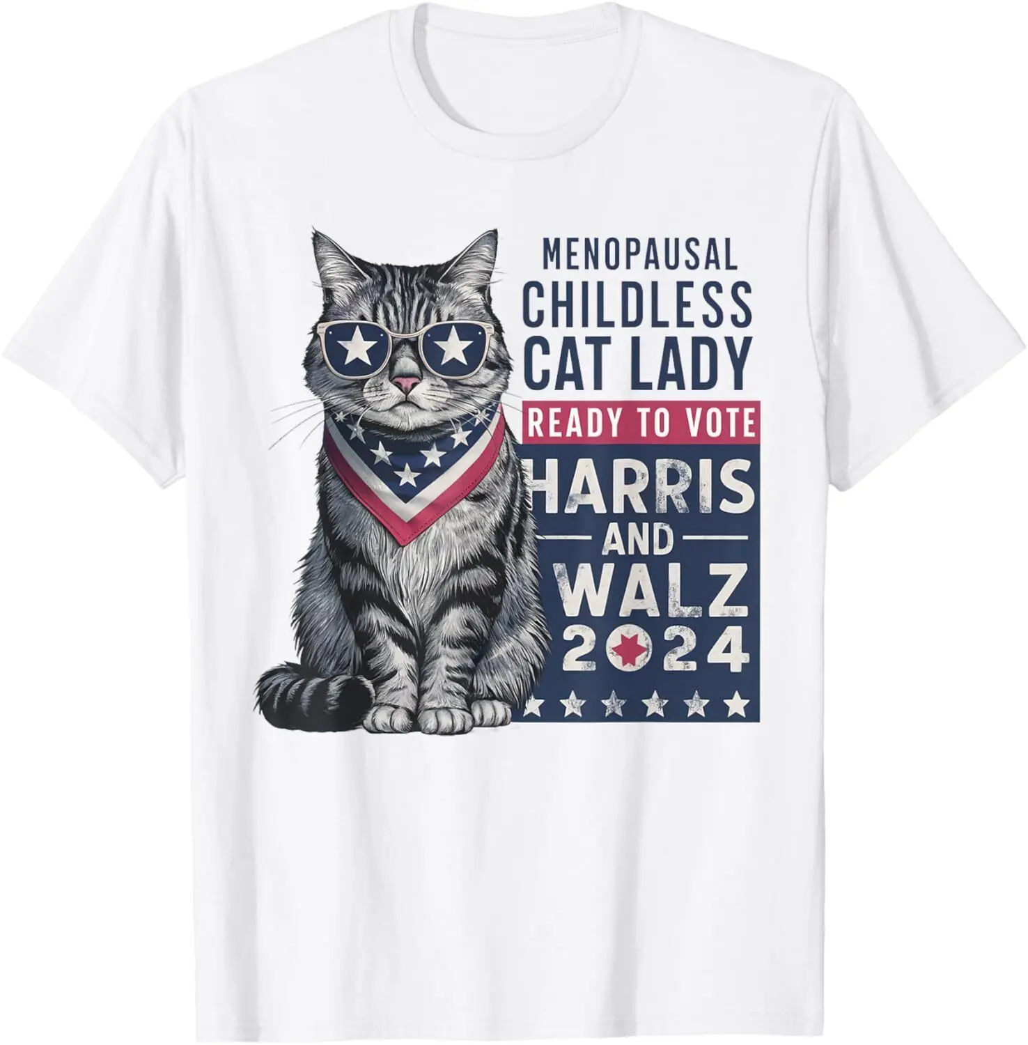 KAMALA Post-Menopausal Childless Cat Lady Ready to Vote Walz T-Shirt