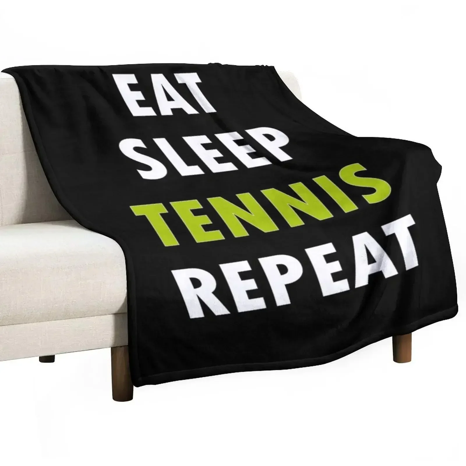 

Eat. Sleep. TENNIS. Repeat. Throw Blanket Sofa Retros Hairy Blankets