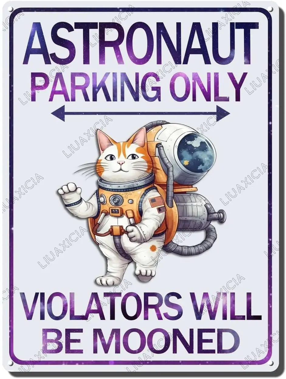 Funny Astronaut Metal Tin Signs Wall Decor Cat Astronaut Parking Only Violators Will Be Mooned Cat Metal Sign for Family The Bar