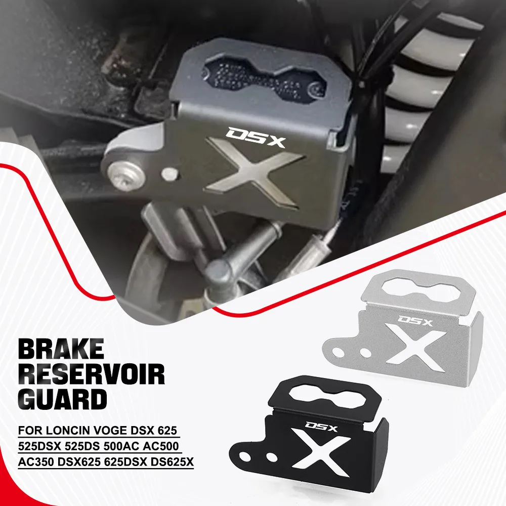 

For LONCIN VOGE DSX 625 525DSX 525DS 500AC AC500 AC350 DSX625 625DSX DS625X Rear Brake Fluid Reservoir Cover Protector Guard