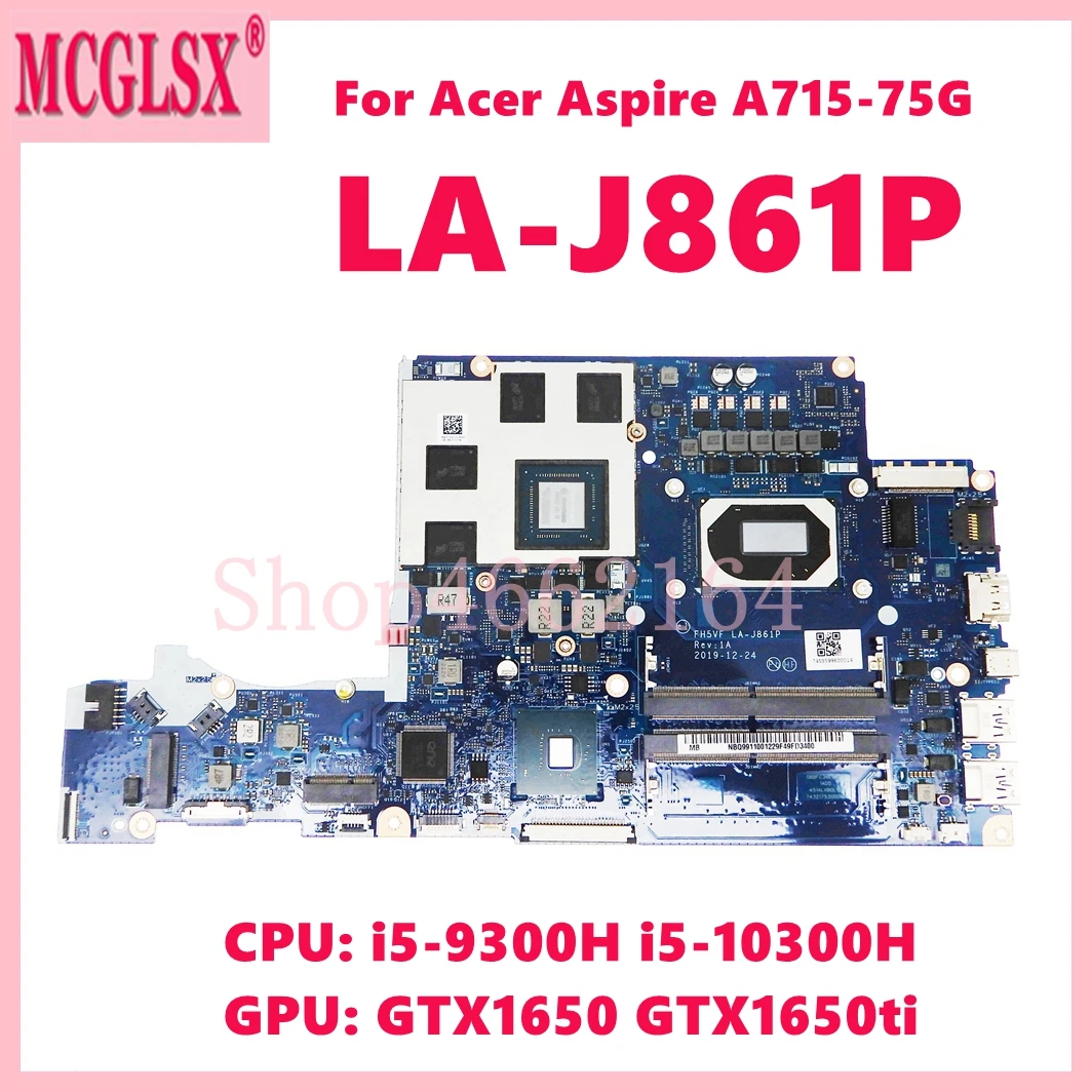 LA-J861P with I5 I7-9th 10th gen CPU GTX1650/GTX1650ti-V4G GPU Laptop Motherboard For Acer Aspire A715-75G Mainboard ddr4