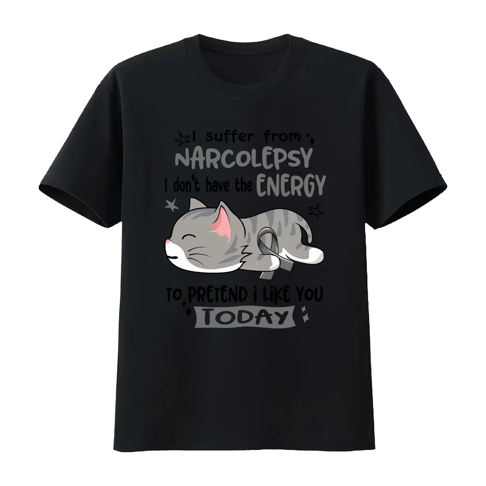 Narcolepsy Awareness I Suffer From Narcolepsy i don't have the ENERGY to Pretend i like you Today T-Shirt Unisex Men Women