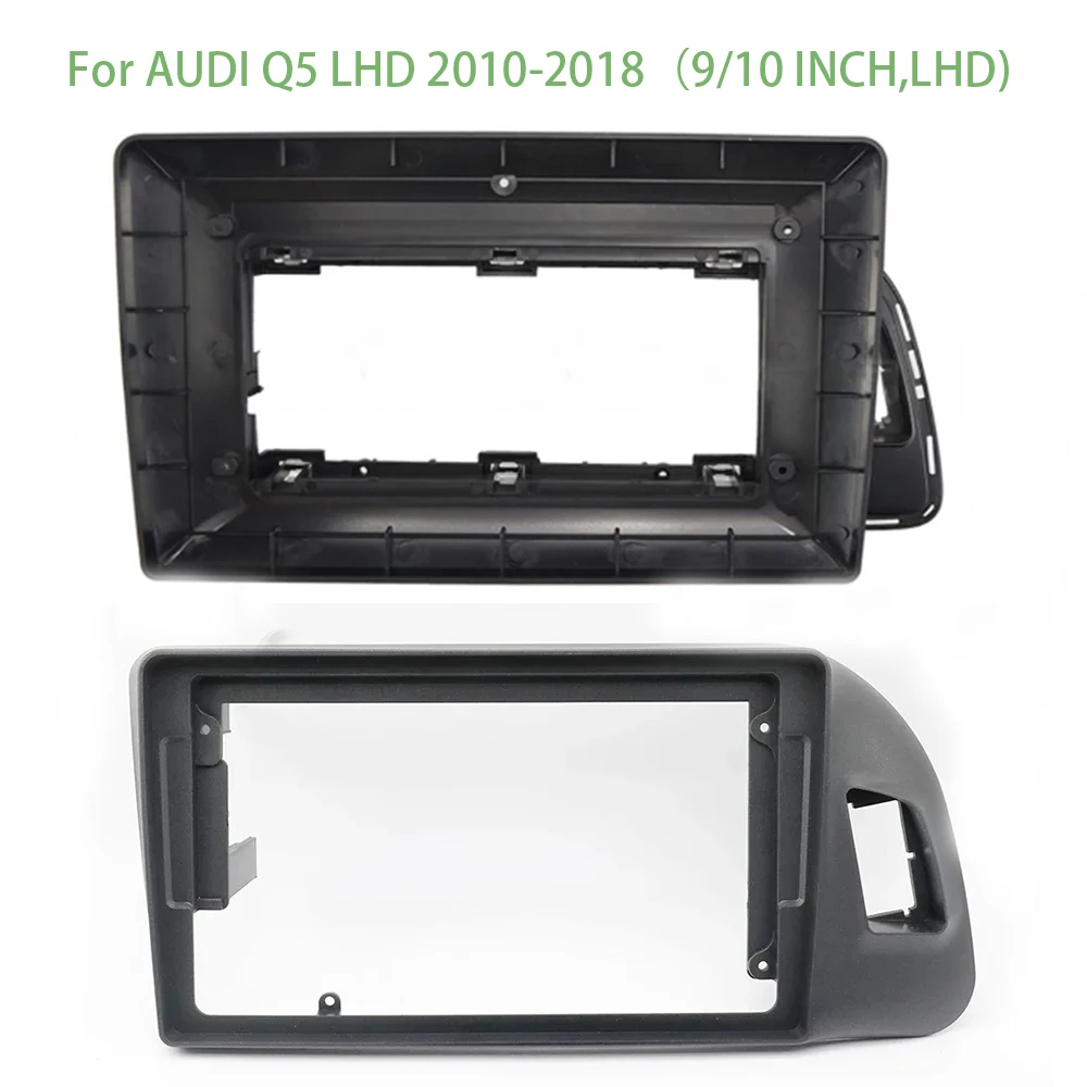

9/10 Inch For AUDI Q5 LHD 2010-2018 Car Android Screen Android Radio DVD Player Frame Wire Center Control Panel Bracket