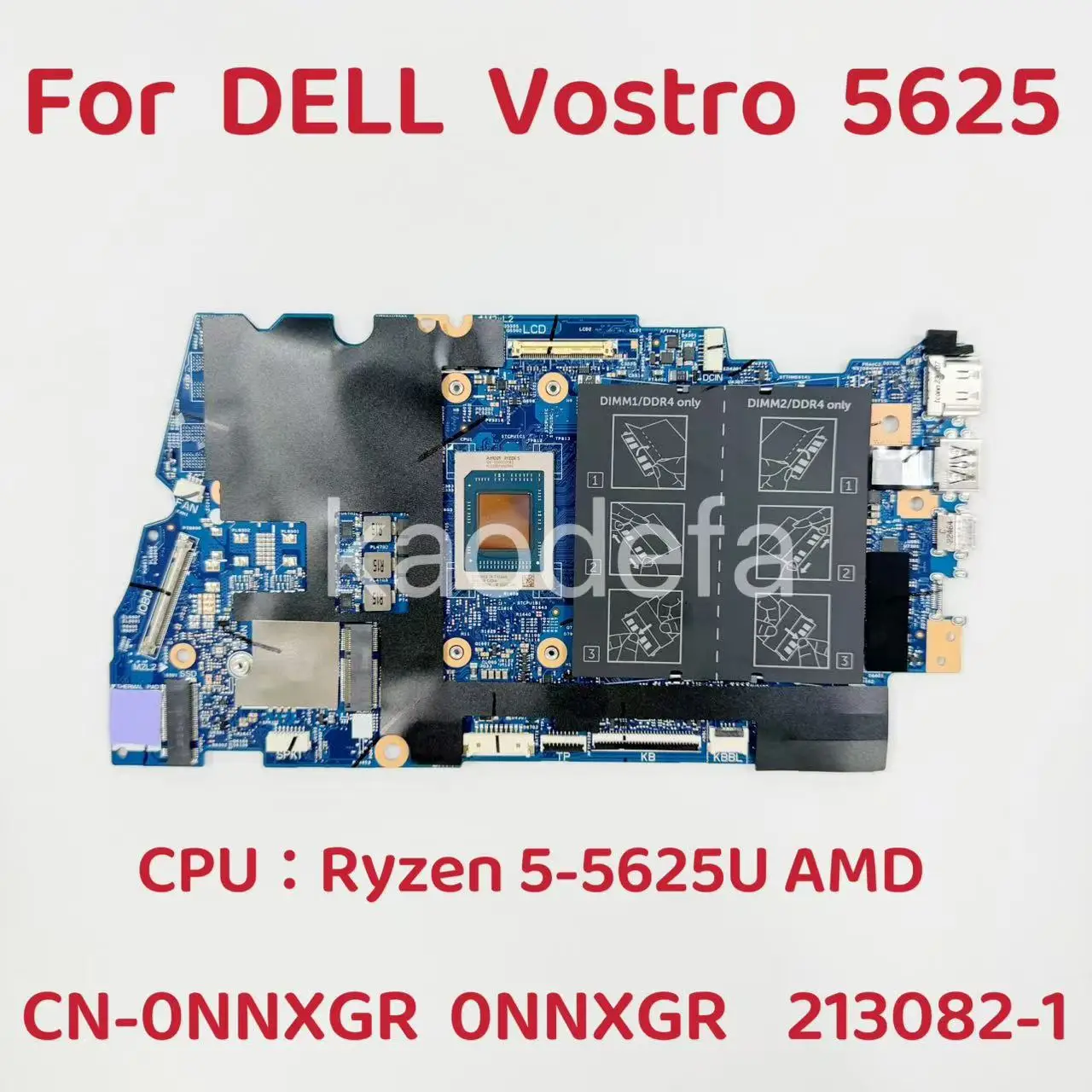 

213082-1 Mainboard For DELL Vostro 5625 Laptop Motherboard CPU: R5-5625U UMA AMD DDR4 CN-0NNXGR 0NNXGR NNXGR 100% Test OK