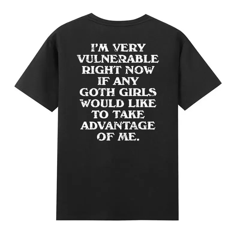 I'm Very Vulnerable Right Now Funny Goth Girls Humor Saying T Shirt