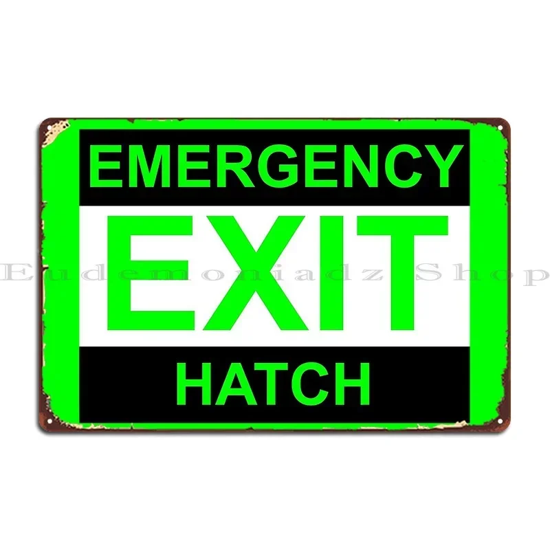 Emergency Exit Hatch Sign Design Art Fun Ideas Metal Plaque Poster Create Designer Cinema Pub Club Tin Sign Poster