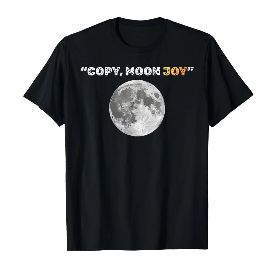 

Copy Moon Joy Funny Lunar Quote Full Moon T-shirt For Men Women 100% Cotton T Shirts Short Sleeve Tops 0413-1