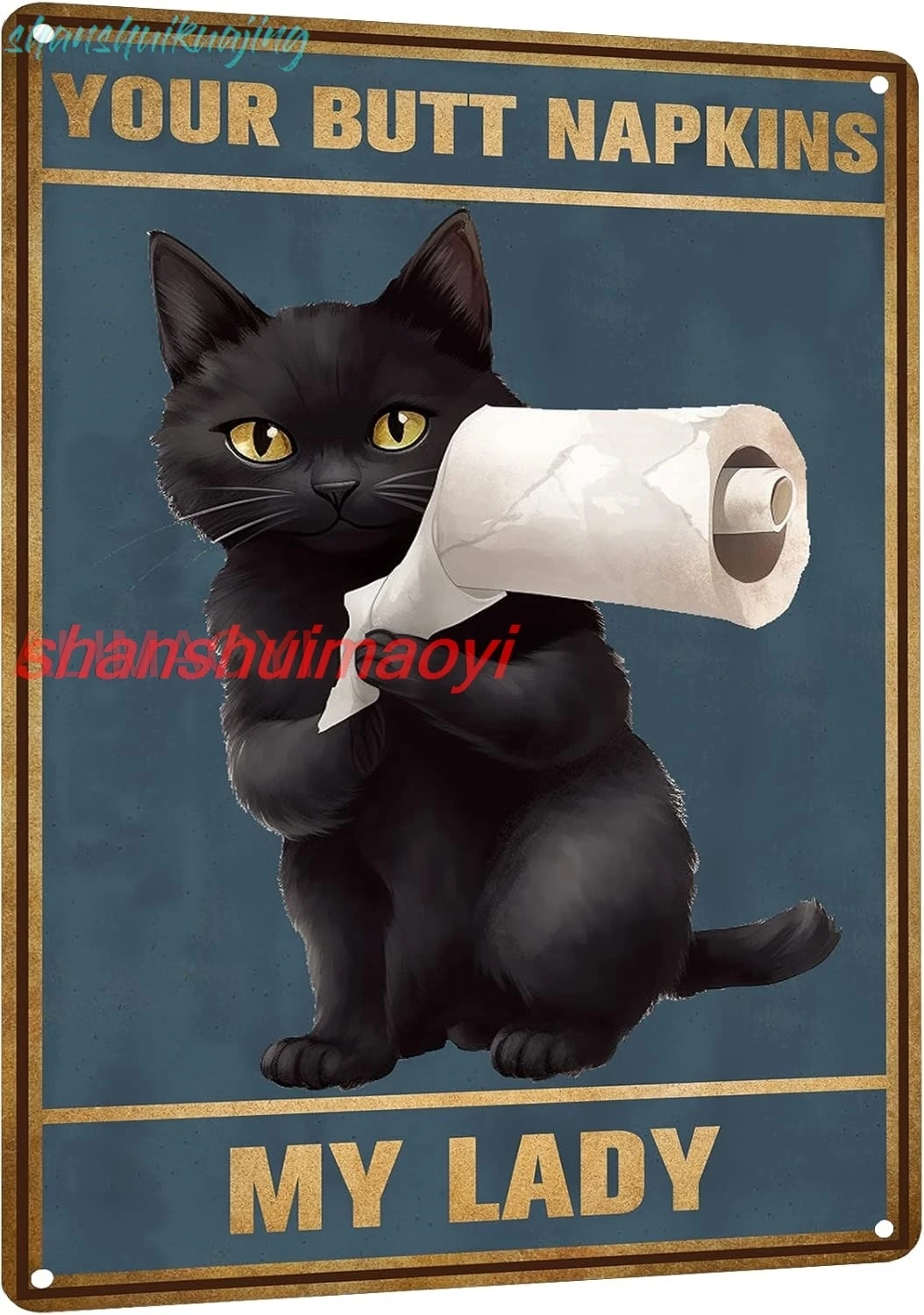 HYBLOM Funny Bathroom Artwork for Wall Art Decor Your Butt Napkins My Lady Black Cat Metal Tin Sign 12x8 Inches nice FGDD sign