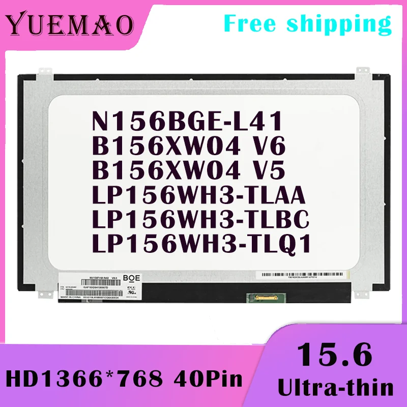 15.6 zoll Laptop LCD Screen fit N156BGE-L41 LP156WH3-TLQ1 B156XW04 V5 LP156WH3-TLAA LP156WH3-TLBC B156XW04 V6 1366*768 40Pin Display Matrix Neue Ersatz