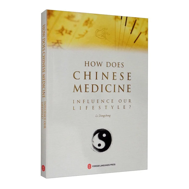 

How Does Chinese Medicine Influence Our Lifestyle By Li Dongcheng English Book