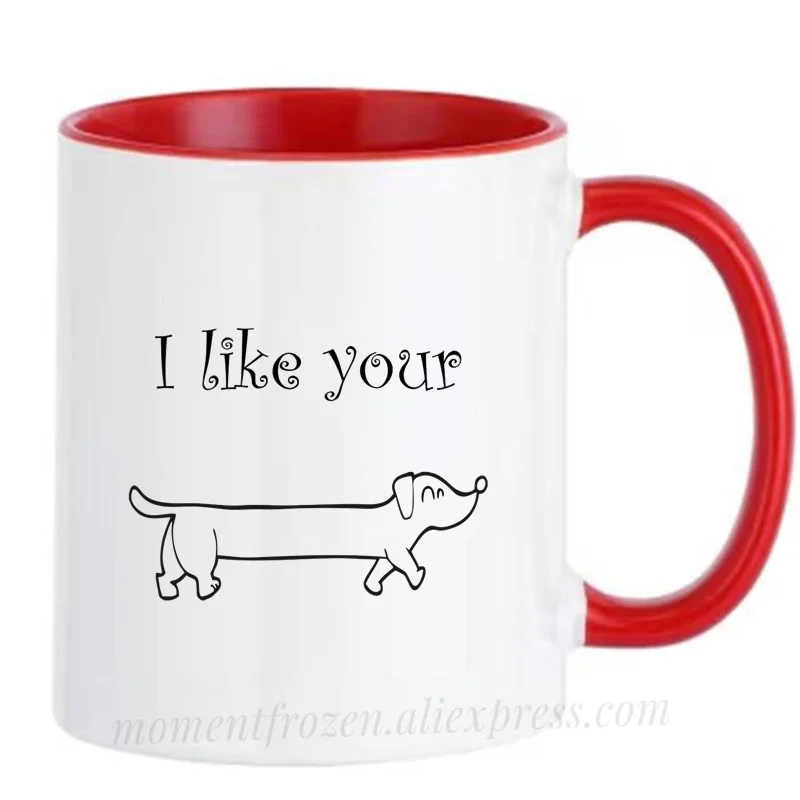 I Like Your Weiner Dog Mugs Tea Coffee Cups Boyfriend Husband Drinkware Personality Morph Coffeeware Home Decor Valentines Gifts