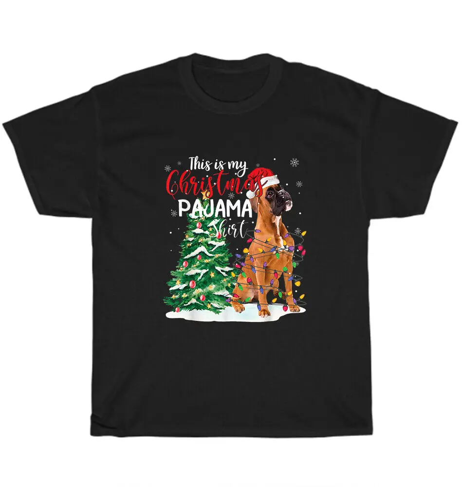 Boxer This Is My Christmas Pajama Shirt Xmas Dog Lover T-Shirt Unisex Tee GiftUnisex Summer Cotton Luxury Brand Super SizeAnime