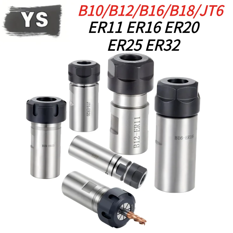 

High Precision Drill Chuck ER Chuck B10 B12 B16 B18 JT6 ER11 ER16 ER20 ER25 ER32 Drill Chuck Tool Holder Motor Shaft Tool Holder