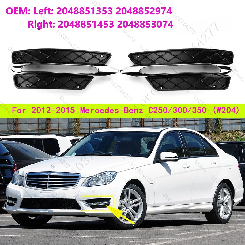 

For 2012-2015 Mercedes-Benz C250/300/350 (W204) Fog Light Cover Bumper Grille Trim 2048851353 2048851453 2048852974 2048853074