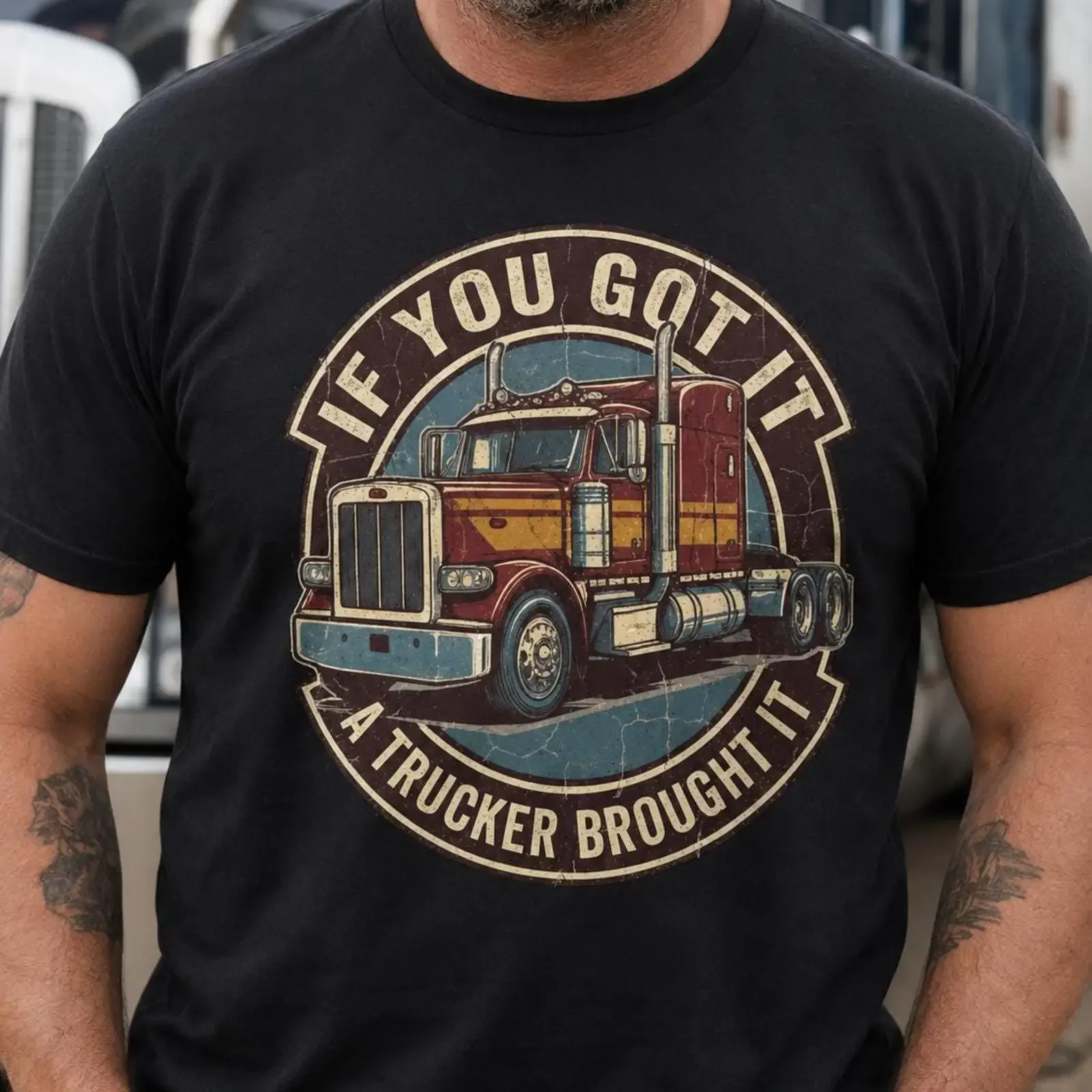 Truck T Shirt If You Got It A Trucker Brought Supply Chain Hero vintage Washed Casual streetwear Breathable Stretched Versatile
