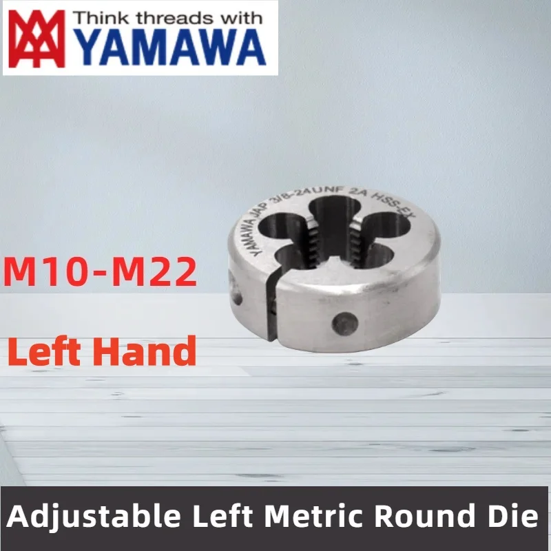 1PCS YAMAWA HSSE Left Hand Metric and Fine Round Die M10M12M14M16M18M20M22X1L 1.5L 2L 2.5L  AR-D Screw Threading Dies