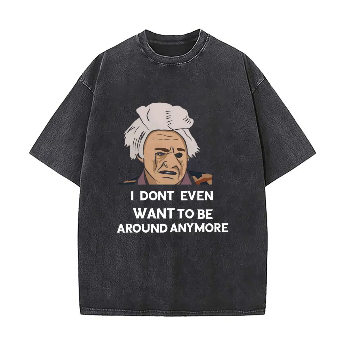 I Don't Even Want To Be Around Anymore Funny Oversized Short Sleeve Loose Streetwear Short Sleeve Tops Tee