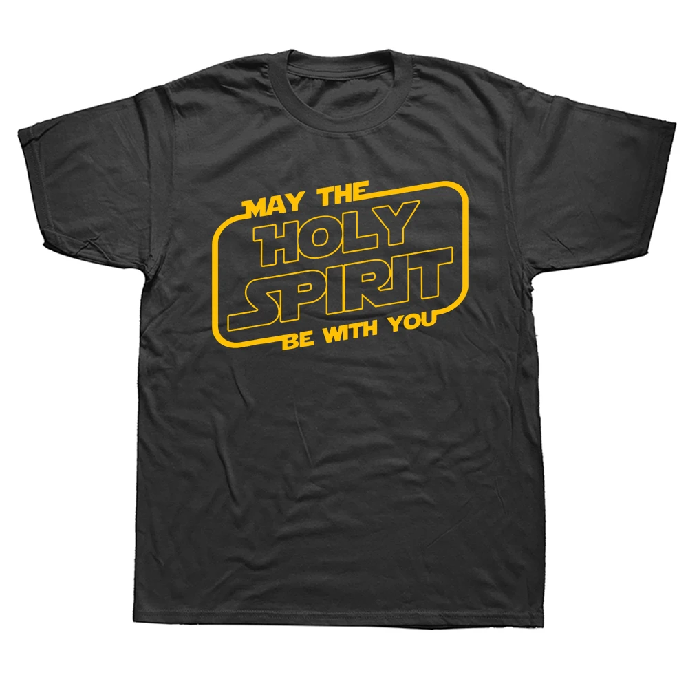 Novelty Awesome May the Holy Spirit Be With You T Shirt Christian Bible Cotton Short Sleeve Birthday Gifts Summer Style T-shirt